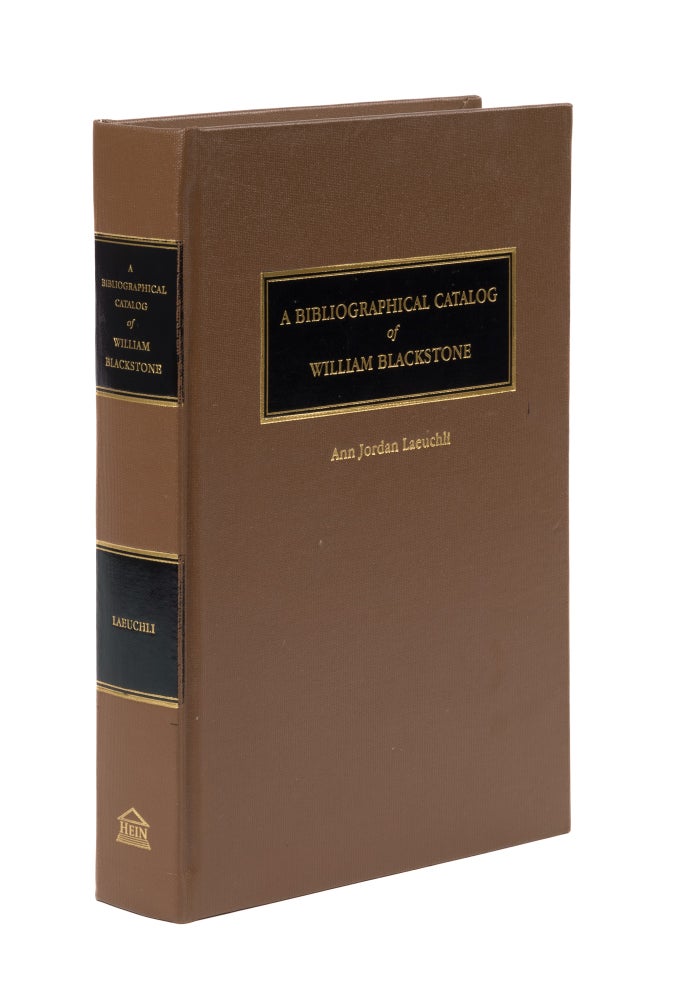 Item #77595 A Bibliographical Catalog of William Blackstone. Ann Jordan Laeuchli, Morris Cohen, Foreword.
