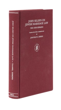 Item #77621 John Selden on Jewish Marriage Law, The Uxor Hebraica, Translated. John Selden,...