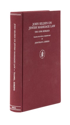 Item #77621 John Selden on Jewish Marriage Law, The Uxor Hebraica, Translated. John Selden,...