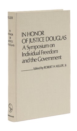 Item #77676 In Honor of Justice Douglas, A Symposium on Individual Freedom. Robert H. Keller