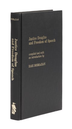 Item #77678 Justice Douglas and Freedom of Speech. William O. Douglas, Haig Bosmajian