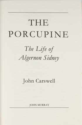 The Porcupine: The Life of Algernon Sidney.