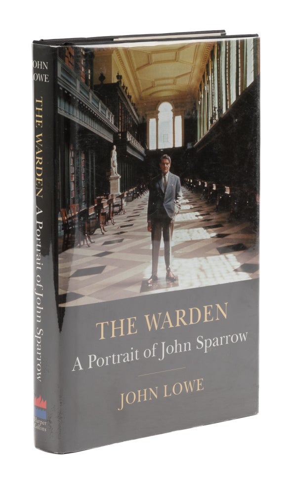 Item #77684 The Warden: A Portrait of John Sparrow. John Lowe.
