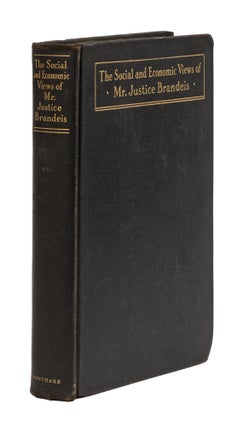 Item #77685 The Social and Economic Views of Mr. Justice Brandeis. Louis D. Brandeis, Alfred Lief