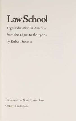 Law School: Legal Education in America from the 1850s to the 1980s.