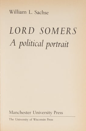 Lord Somers: A Political Portrait.