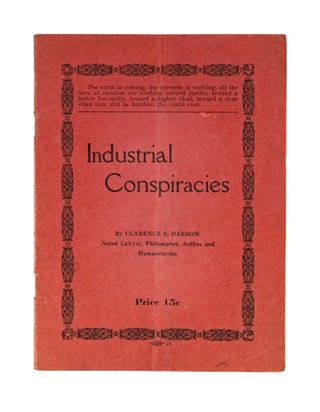 Item #77709 Industrial Conspiracies: Lecture Delivered in Heilig Theatre, 1912. Clarence Darrow