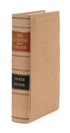 Item #77728 The Reporters Arranged and Characterized with Incidental Remarks 4th. John W. Wallace
