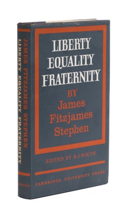 Item #77738 Liberty, Equality, Fraternity. James Fitzjames Stephen, R. J. White