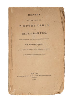 Item #77740 Report of the Case of Timothy Upham Against Hill & Barton. Trial, Horatio Hill,...