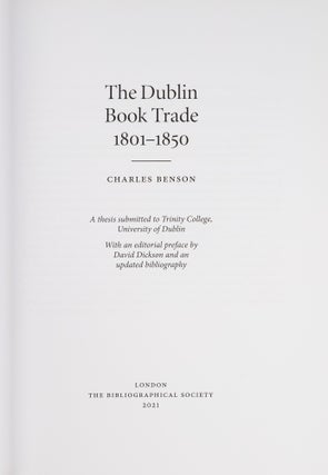 Item #77751 The Dublin Book Trade, 1801-1850, A Thesis Submitted to Trinity. Charles Benson