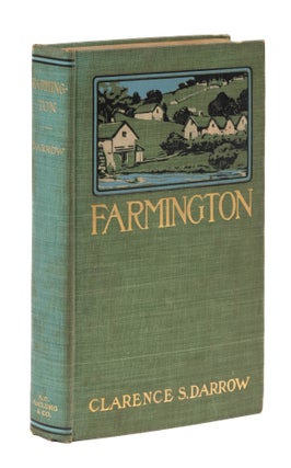 Item #77786 Farmington, Inscribed by Darrow to his Son Paul. 1904. First Edition. Clarence Darrow