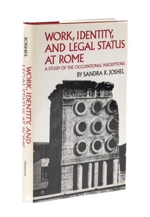 Item #77819 Work, Identity, and Legal Status at Rome. Sandra R. Joshel