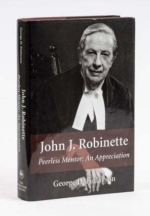 Item #77840 John J. Robinette: Peerless Mentor: an Appreciation. George D. Finlayson