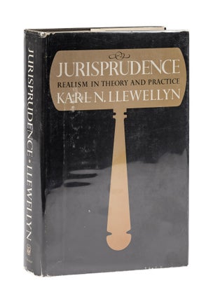 Item #77849 Jurisprudence, Realism in Theory and Practice, 1st ed in Dust Jacket. Karl N. Llewellyn