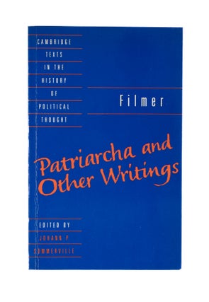 Item #77869 Patriarcha and Other Writings. Robert Filmer, J. P. Sommerville