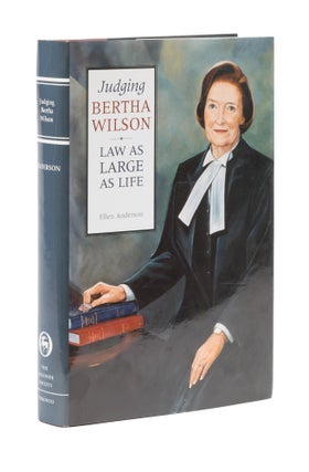 Item #77888 Judging Bertha Wilson: Law as Large as Life. Ellen Anderson