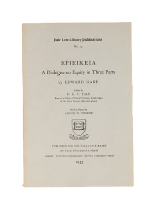 Item #77904 Epieikeia, A Dialogue on Equity in Three Parts. Edward Hake, D. E. C. Yale