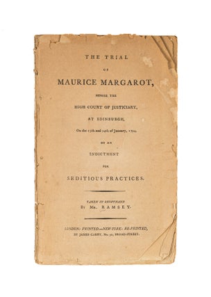 Item #77935 The Trial of Maurice Margarot, Before the High Court of Justiciary. Trial, Maurice...