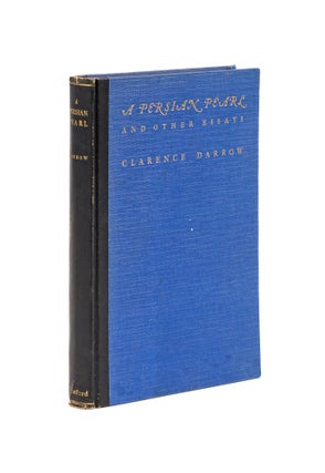 Item #77936 A Persian Pearl and Other Essays, With Darrow's Book Label. Clarence Darrow