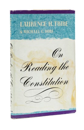 Item #77940 On Reading the Constitution. Laurence H. Dorf Tribe, Michael C