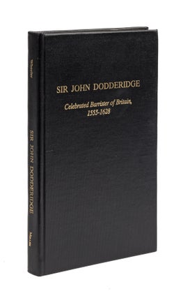 Item #77953 Sir John Dodderidge, Celebrated Barrister of Britain, 1555-1628. Elizabeth Darracott...