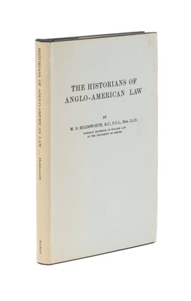 Item #77996 The Historians of Anglo-American Law. William Searle Holdsworth