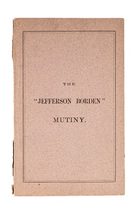 Item #78006 The Jefferson Borden Mutiny, Trial of George Miller, John Glew. Trial, George Miller,...