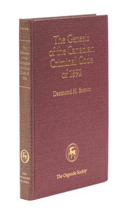 Item #78007 The Genesis of the Canadian Criminal Code of 1892. Desmond Haldane Brown