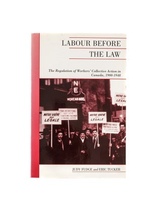 Item #78075 Labour Before the Law: The Regulation of Workers' Collective. Judy Fudge, Eric Tucker