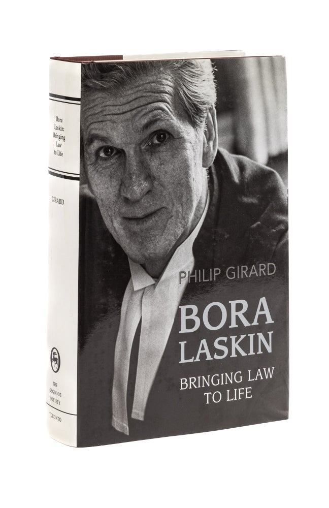 Item #78085 Bora Laskin: Bringing Law to Life. Philip Girard.