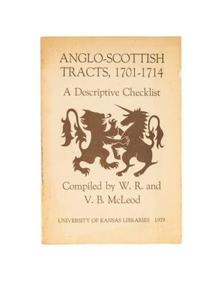 Item #78124 Anglo-Scottish Tracts, 1701-1714: a Descriptive Checklist. W. R. McLeod, V. B. McLeod