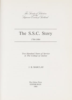 The S.S.C. Story, 1784-1984: Two Hundred Years of Service in...