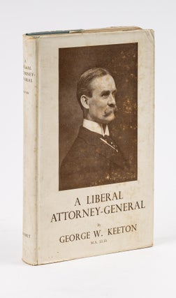 Item #78140 A Liberal Attorney-General: Being the Life of Lord Robson of. George W. Keeton