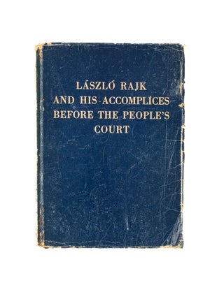 Item #78217 Laszlo Rajk and his Accomplices before the People's Court. Ferenc Koltai