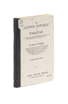 Item #78270 The Second Republic of Pakistan: an Analytical and Comparative. Shaukat Mahmood
