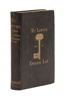 Item #78274 My Lawyer, A Concise Abridgment of and Popular Guide to the Laws. Barrister-at-Law