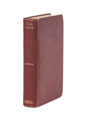 Item #78282 Fair Value: the Meaning and Application of the term "Fair Valuation" Harleigh H. Hartman