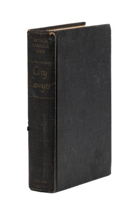 Item #78285 City Lawyer: The Autobiography of a Law Practice, Inscribed by Hays. Arthur Garfield...