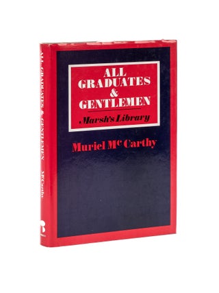 Item #78305 All Graduates & Gentlemen: Marsh's Library. Muriel McCarthy
