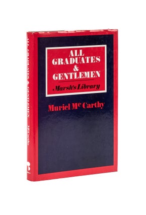 Item #78305 All Graduates & Gentlemen: Marsh's Library. Muriel McCarthy