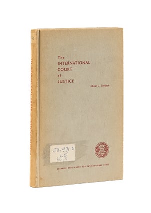 Item #78309 The International Court of Justice, Its Role in the Maintenance of. Oliver J. Lissitzyn