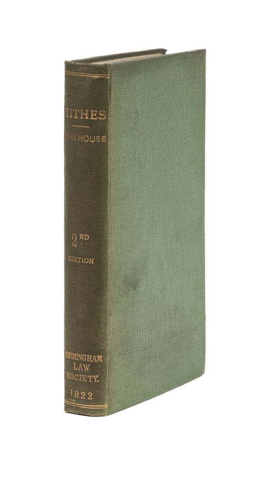 Item #78330 A Practical Treatise on the Law of Tithes, 2nd Edition, London 1822. John Mirehouse.