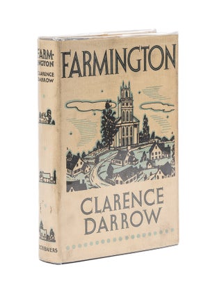 Item #78357 Farmington, Inscribed by Darrow's Granddaughter Blanche Darrow Chase. Clarence Darrow