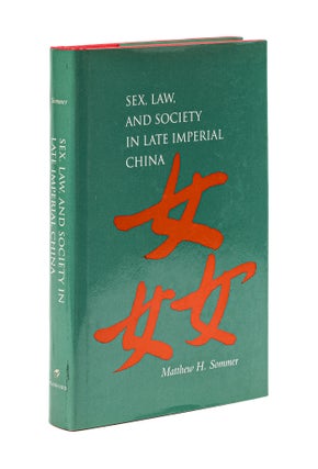 Item #78377 Sex, Law, and Society in Late Imperial China. Matthew Harvey Sommer
