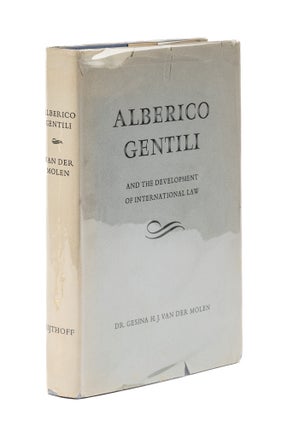 Item #78380 Alberico Gentili and the Development of International Law, His Life. Gessina H. J....