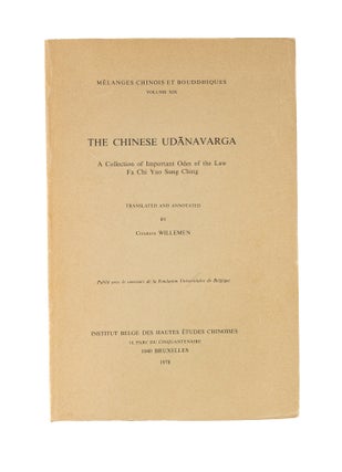 Item #78390 The Chinese Udanavarga: a Collection of Important Odes of the Law Fa. Charles Willemen
