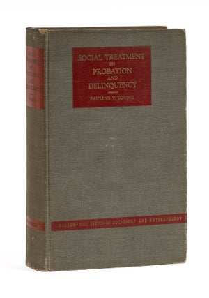 Item #78428 Social Treatment in Probation and Delinquency: Treatise and Casebook. Pauline V. Young