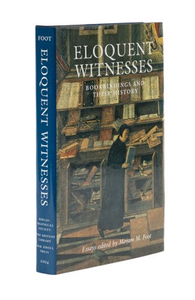 Item #78448 Eloquent Witnesses: Bookbindings and their History: a Volume of. Phiroze Randeria,...