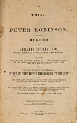The Trial of Peter Robinson for the Murder of Abraham Suydam, Esq...